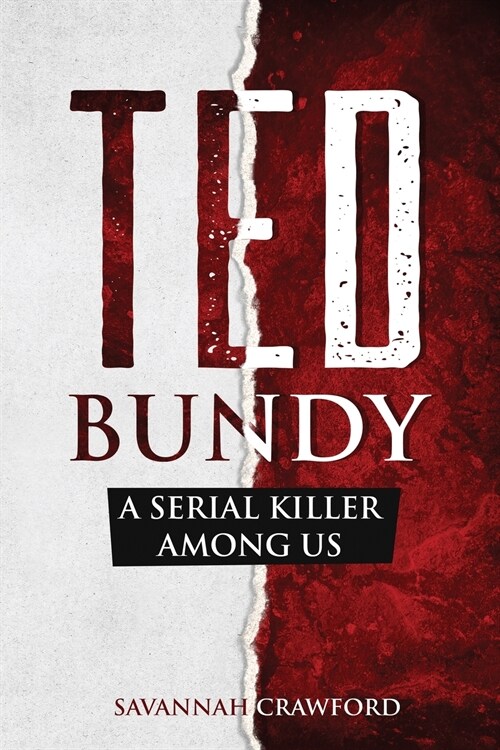 Ted Bundy: A Serial Killer Among Us (Paperback)