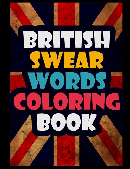 알라딘 British Swear Words Coloring Book A Hilarious Adult Coloring Book With British Insults And 