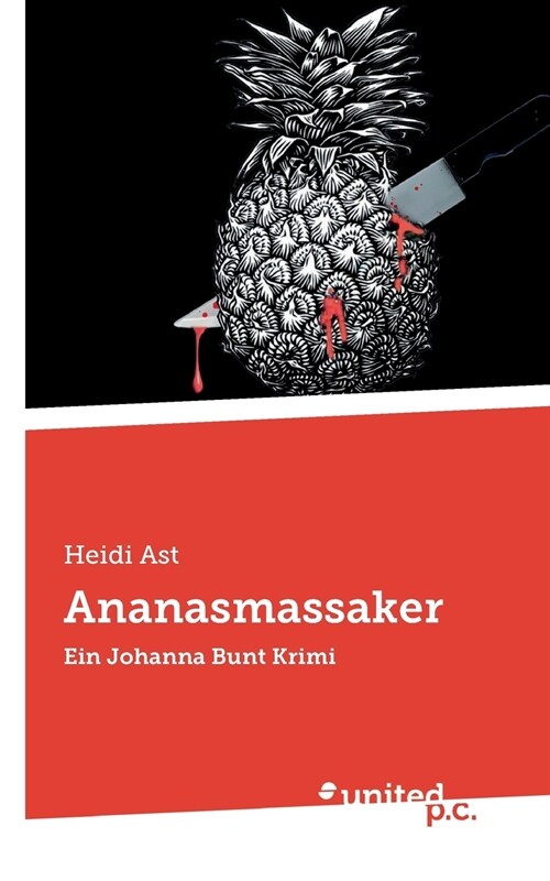 Ananasmassaker: Ein Johanna Bunt Krimi (Paperback)