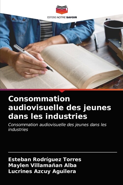 Consommation audiovisuelle des jeunes dans les industries (Paperback)