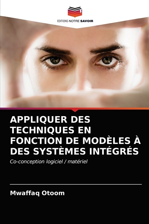 Appliquer Des Techniques En Fonction de Mod?es ?Des Syst?es Int?r? (Paperback)