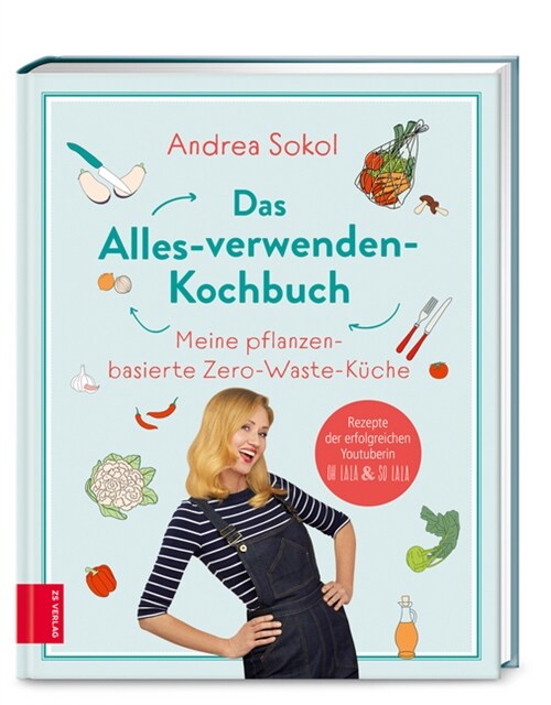 Das Alles-verwenden-Kochbuch (Hardcover)