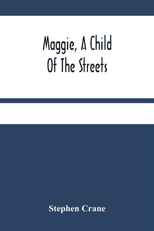 Maggie, A Child Of The Streets (Paperback)