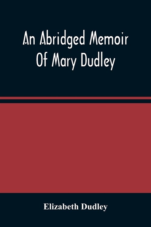 An Abridged Memoir Of Mary Dudley (Paperback)