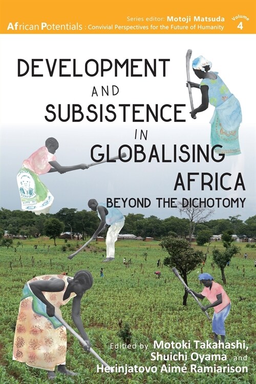 Development and Subsistence in Globalising Africa: Beyond the Dichotomy (Paperback)