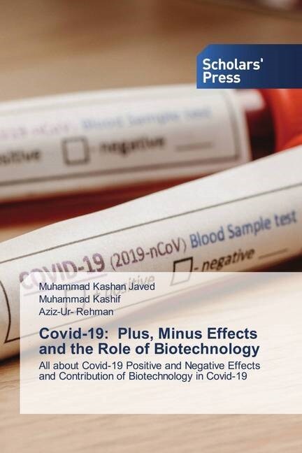 Covid-19: Plus, Minus Effects and the Role of Biotechnology (Paperback)