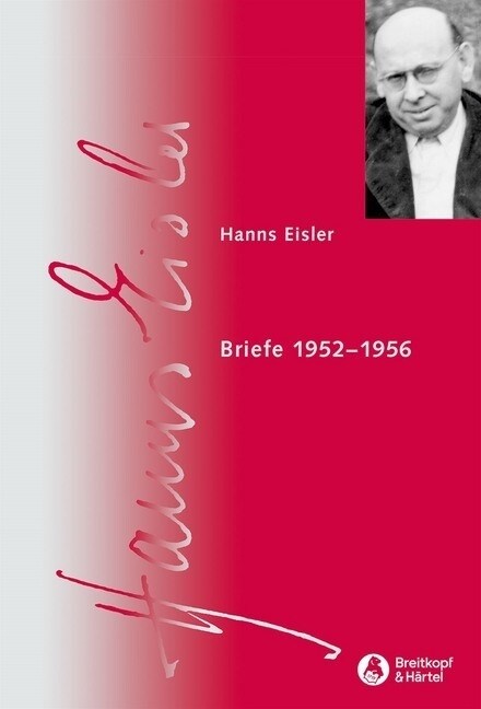 Briefe 1944-1951 -Hanns Eisler Gesamtausgabe (HEGA) Serie IX Band 4.3- (Hardcover)
