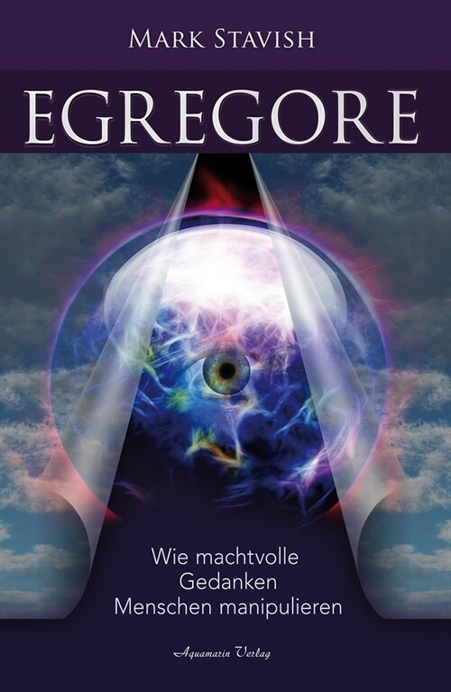 Egregore - Wie machtvolle Gedanken Menschen manipulieren (Paperback)