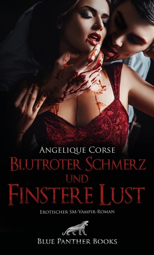 Blutroter Schmerz und finstere Lust | Erotischer SM-Vampir-Roman (Paperback)