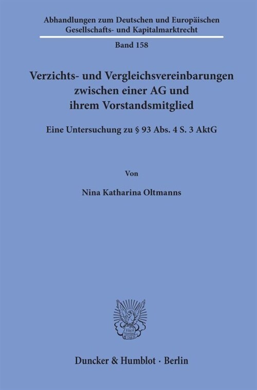 Verzichts- Und Vergleichsvereinbarungen Zwischen Einer AG Und Ihrem Vorstandsmitglied: Eine Untersuchung Zu 93 Abs. 4 S. 3 Aktg (Paperback)
