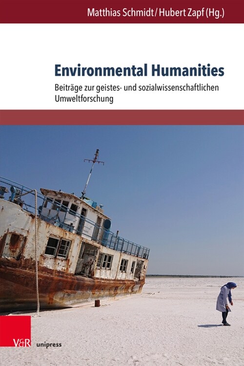 Environmental Humanities: Beitrage Zur Geistes- Und Sozialwissenschaftlichen Umweltforschung (Hardcover)