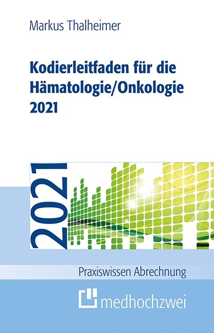 Kodierleitfaden fur die Hamatologie/Onkologie 2021 (Paperback)