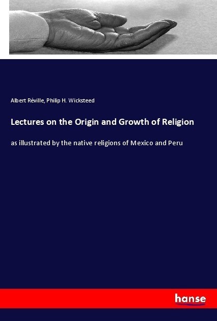 Lectures on the Origin and Growth of Religion (Paperback)