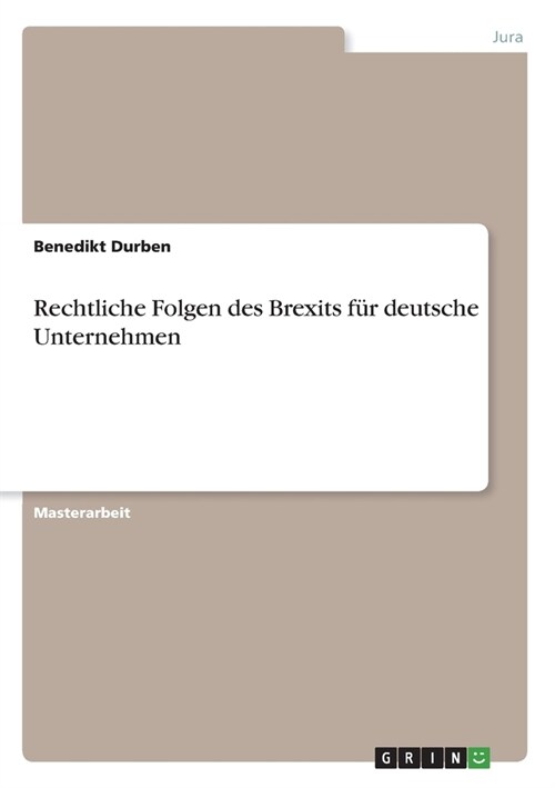 Rechtliche Folgen des Brexits f? deutsche Unternehmen (Paperback)