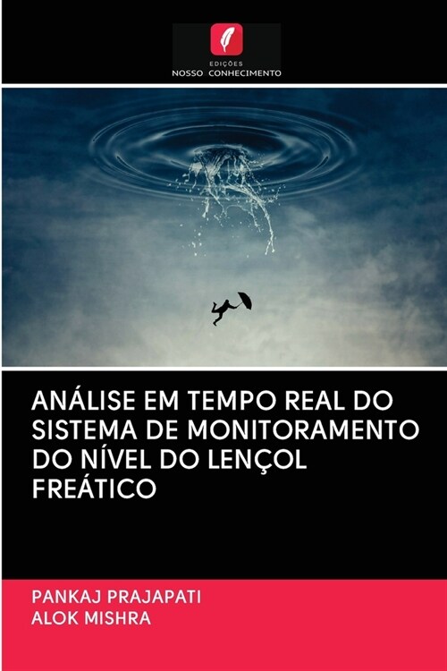 ANALISE EM TEMPO REAL DO SISTEMA DE MONITORAMENTO DO NIVEL DO LENCOL FREATICO (Paperback)