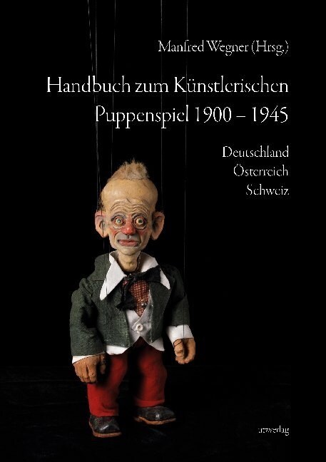 Handbuch zum Kunstlerischen Puppenspiel 1900-1945 (Hardcover)