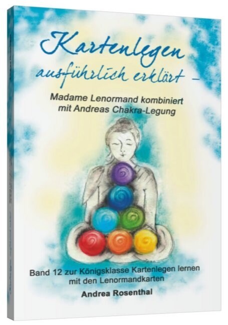 Kartenlegen ausfuhrlich erklart - Madame Lenormand kombiniert mit Andreas Chakra-Legung (Paperback)