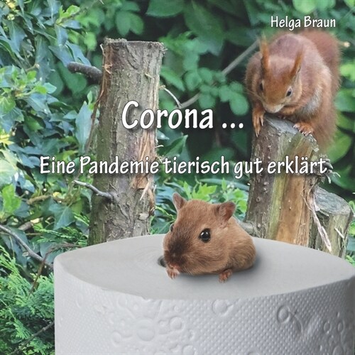 Corona ... Eine Pandemie tierisch gut erkl?t (Paperback)