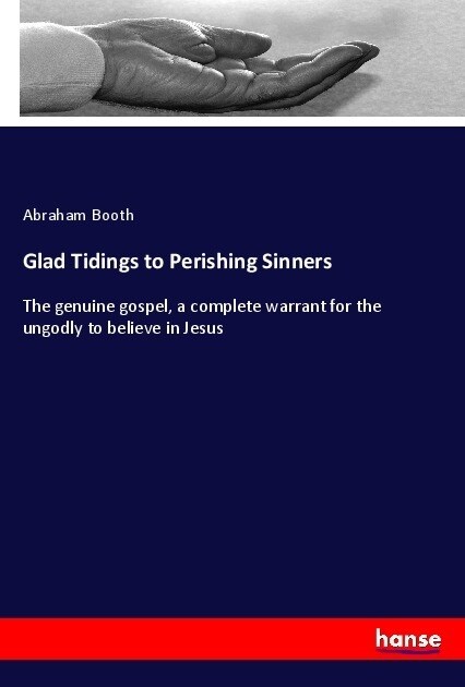 Glad Tidings to Perishing Sinners (Paperback)