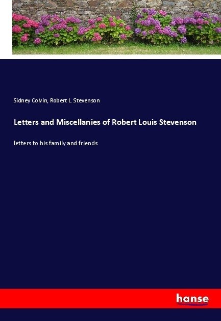 Letters and Miscellanies of Robert Louis Stevenson (Paperback)