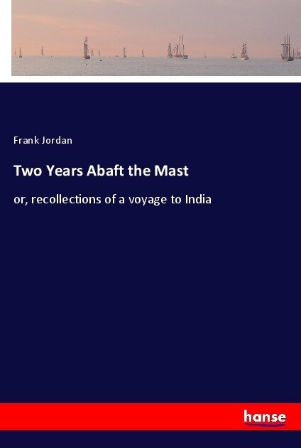 Two Years Abaft the Mast (Paperback)