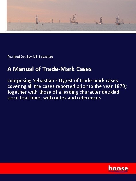 A Manual of Trade-Mark Cases (Paperback)