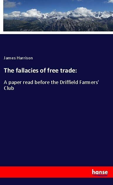The fallacies of free trade: (Paperback)