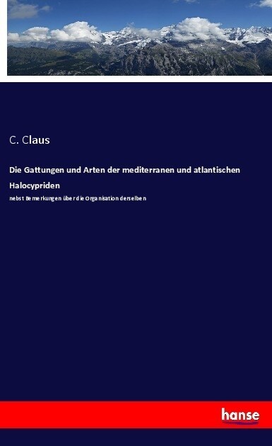 Die Gattungen und Arten der mediterranen und atlantischen Halocypriden (Paperback)