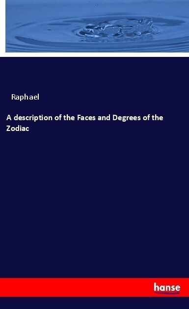 A description of the Faces and Degrees of the Zodiac (Paperback)
