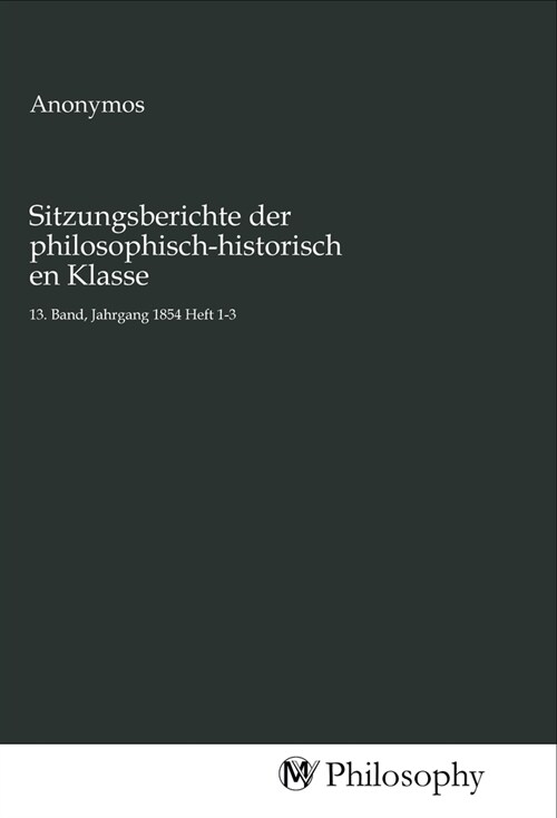 Sitzungsberichte der philosophisch-historischen Klasse (Paperback)