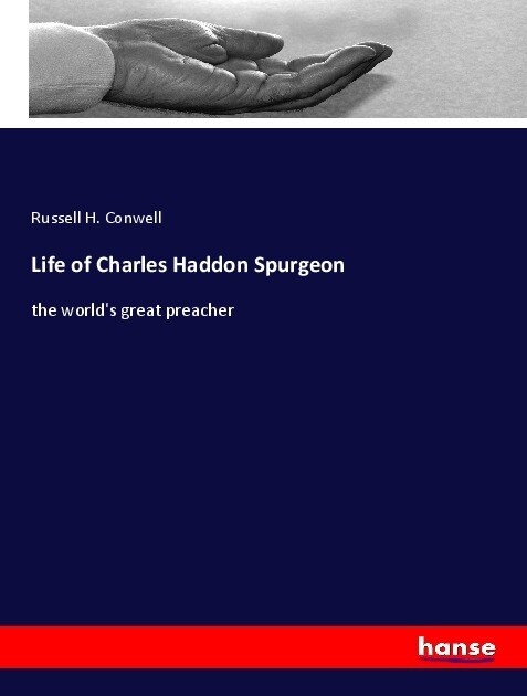 Life of Charles Haddon Spurgeon (Paperback)