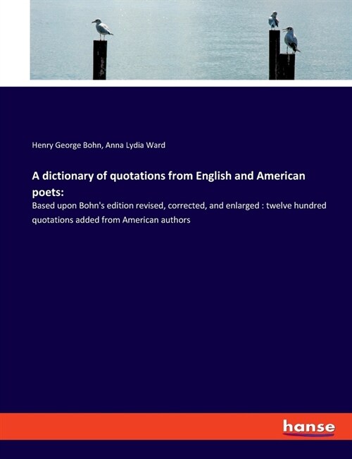 A dictionary of quotations from English and American poets: (Paperback)