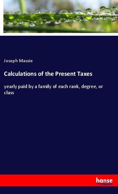 Calculations of the Present Taxes (Paperback)