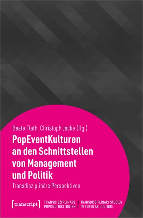 PopEventKulturen an den Schnittstellen von Management und Politik (Paperback)