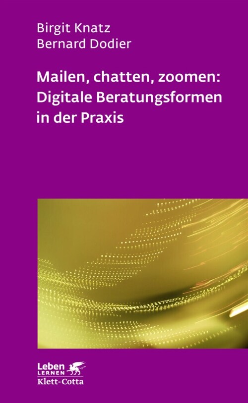 Mailen, chatten, zoomen: Digitale Beratungsformen in der Praxis (Paperback)