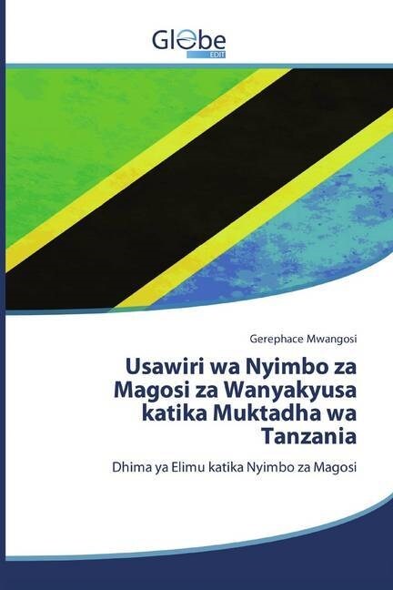 Usawiri wa Nyimbo za Magosi za Wanyakyusa katika Muktadha wa Tanzania (Paperback)