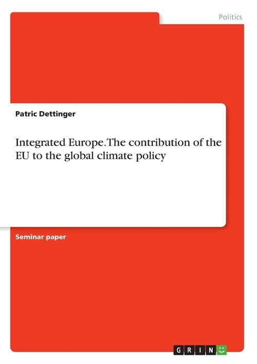 Integrated Europe. The contribution of the EU to the global climate policy (Paperback)