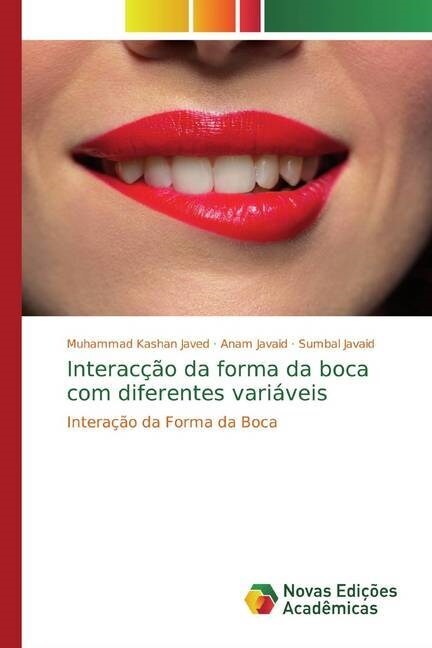 Interaccao da forma da boca com diferentes variaveis (Paperback)