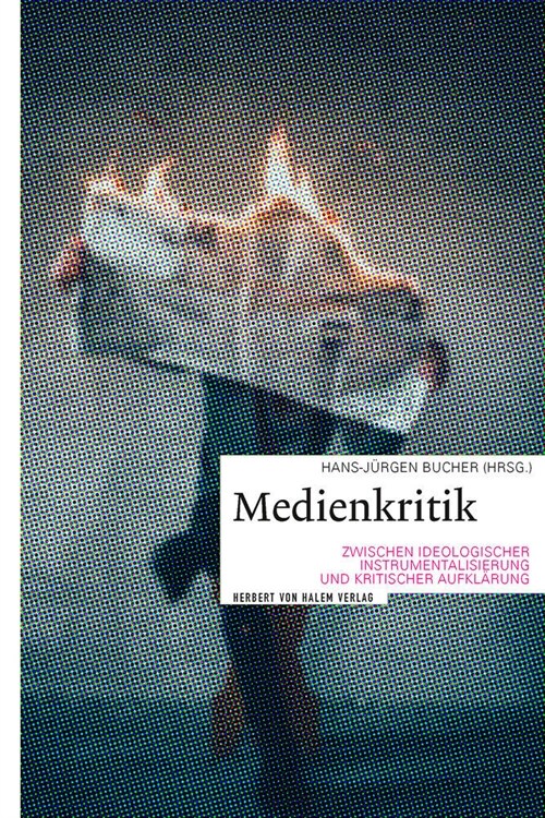 Medienkritik zwischen ideologischer Instrumentalisierung und kritischer Aufklarung (Book)