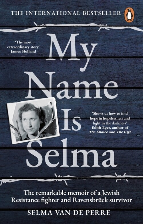 My Name Is Selma : The remarkable memoir of a Jewish Resistance fighter and Ravensbruck survivor (Paperback)