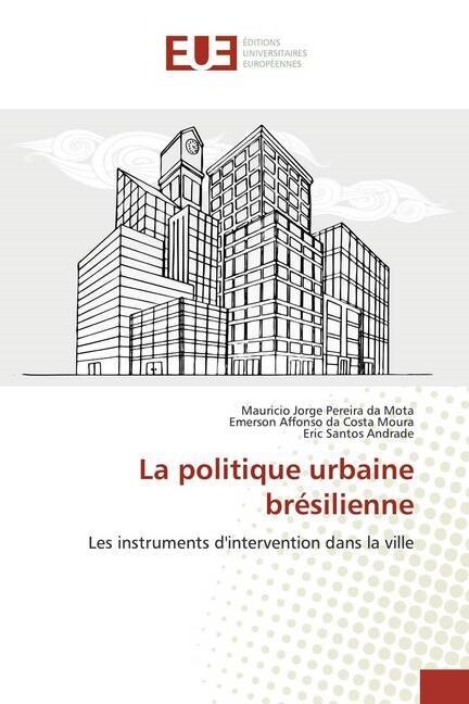 La politique urbaine bresilienne (Paperback)