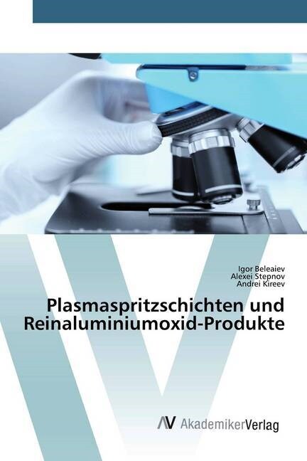Plasmaspritzschichten und Reinaluminiumoxid-Produkte (Paperback)