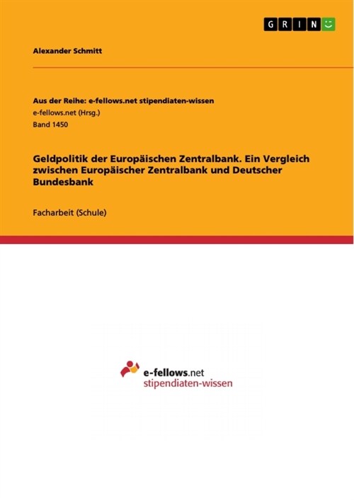 Geldpolitik der Europaischen Zentralbank. Ein Vergleich zwischen Europaischer Zentralbank und Deutscher Bundesbank (Paperback)