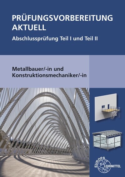 Prufungsvorbereitung aktuell - Metallbauer/-in und Konstruktionsmechaniker/-in (Paperback)