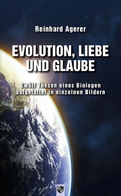 Evolution, Liebe und Glaube (Paperback)