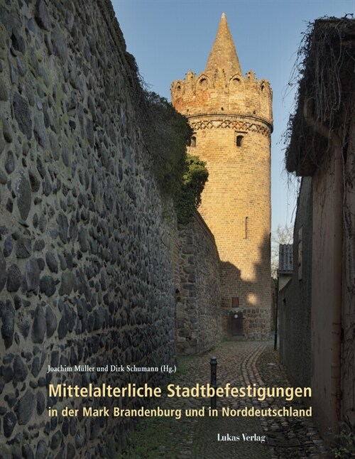 Mittelalterliche Stadtbefestigungen in der Mark Brandenburg und in Norddeutschland (Hardcover)