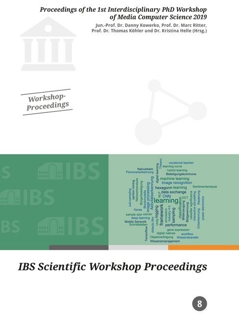 Proceedings of the 1st Interdisciplinary PhD Workshop of Media Computer Science 2019 (Paperback)