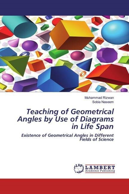 Teaching of Geometrical Angles by Use of Diagrams in Life Span (Paperback)