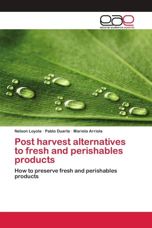 Post harvest alternatives to fresh and perishables products (Paperback)