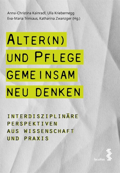 Alter(n) und Pflege gemeinsam neu denken (Paperback)